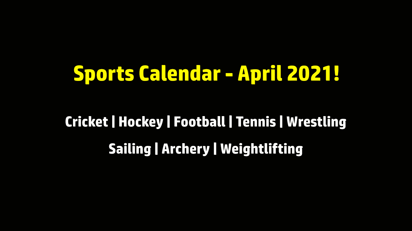 Sports Calendar for April 2021!