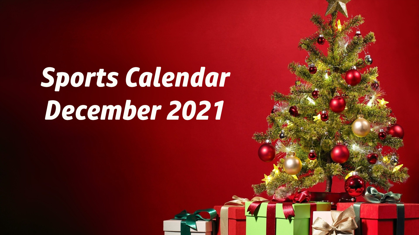 Sports Calendar: December 2021
