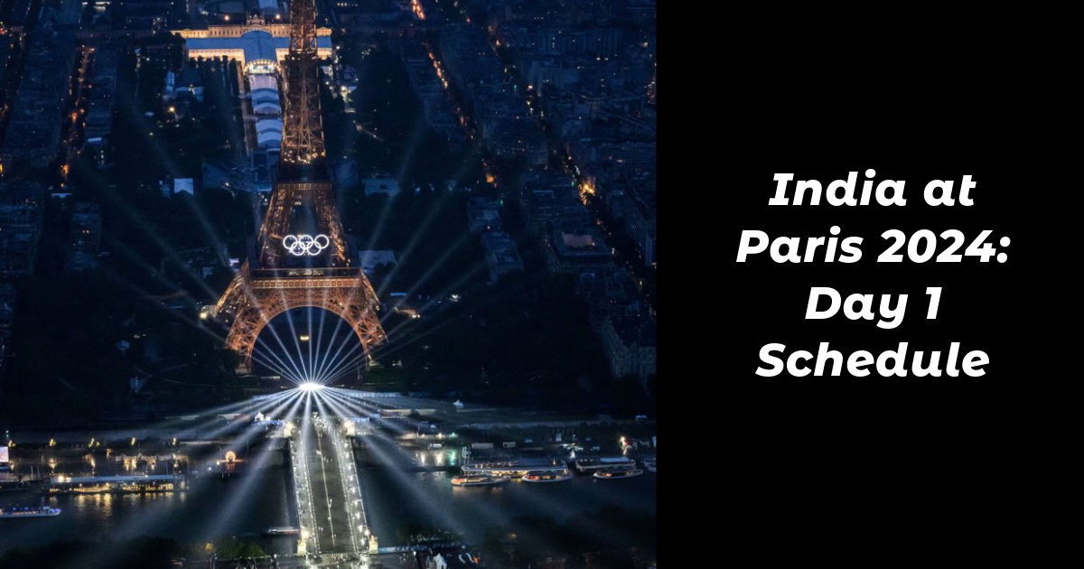 India at Paris 2024: Day 1 Schedule