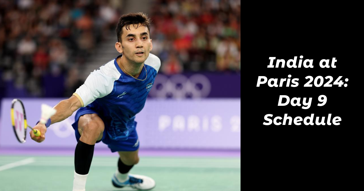 India at Paris 2024: Day 9 Schedule