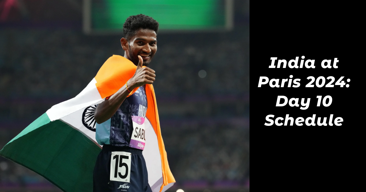 India at Paris 2024: Day 10 Schedule