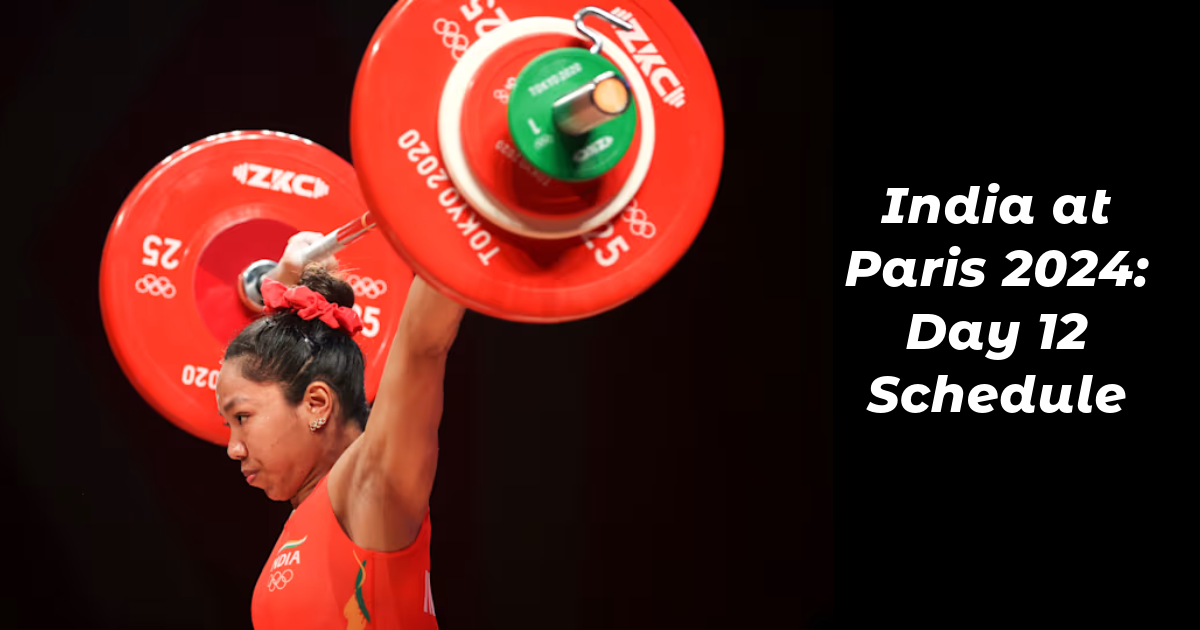 India at Paris 2024: Day 12 Schedule