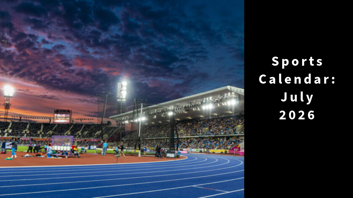 Sports Calendar: July 2026